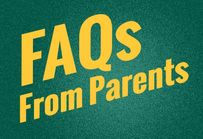 FAQs from parents